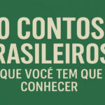 10 Contos Brasileiros que Você Tem que Conhecer