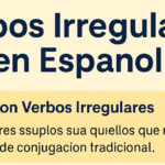 📝 Verbos Irregulares em Espanhol: Guia Prático com Exemplos