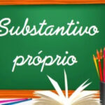📝Substantivo Próprio: O Que É, Exemplos e Como Usar Corretamente