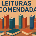 Leituras Recomendadas: 15 Livros para Ampliar Seus Horizontes